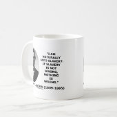 I Am Naturally Anti-Slavery Slavery Is Wrong Quote Coffee Mug (Front Left)