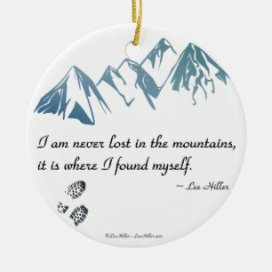 I am never lost in the mountains, it is where... ceramic ornament