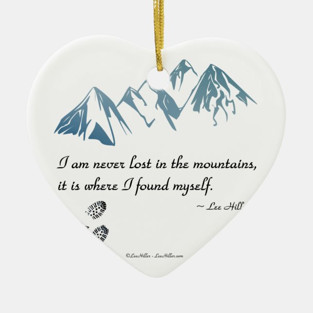 I am never lost in the mountains, it is where... ceramic ornament (Front)