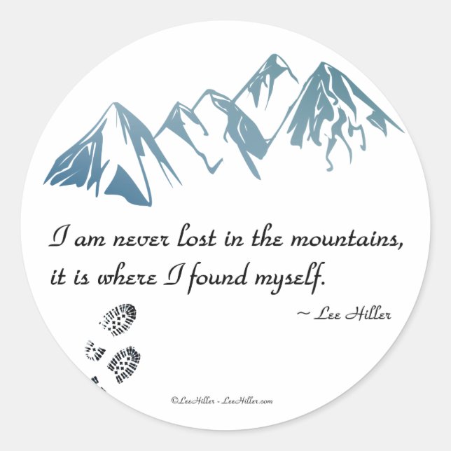 I am never lost in the mountains, it is where... classic round sticker (Front)