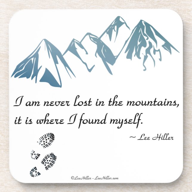 I am never lost in the mountains, it is where... coaster (Front)