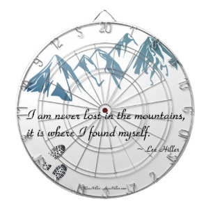 I am never lost in the mountains, it is where... dartboard