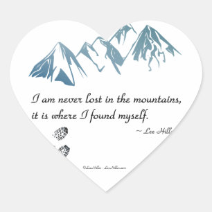 I am never lost in the mountains, it is where... heart sticker