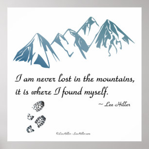 I am never lost in the mountains, it is where... poster