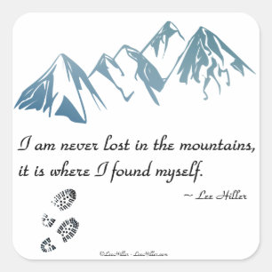 I am never lost in the mountains, it is where... square sticker