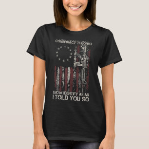 I Am No Longer A Conspiracy Theorist American Flag T-Shirt