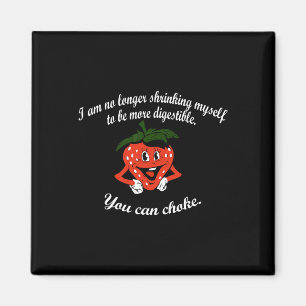 I Am No Longer Shrinking Myself Strawberry Boxing Magnet