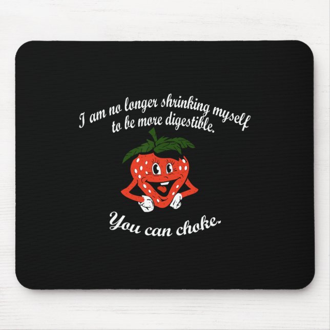 I Am No Longer Shrinking Myself Strawberry Boxing  Mouse Pad (Front)