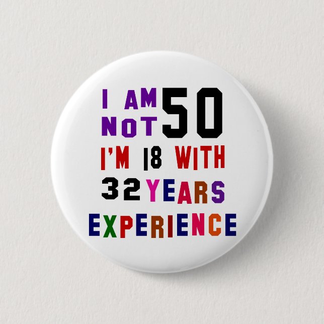 I am not 50 2 inch round button (Front)