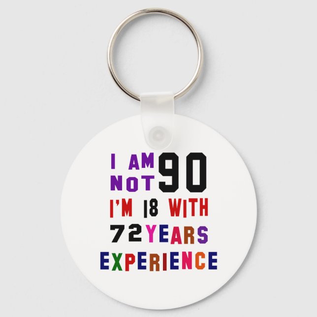 I am not 90 keychain (Front)