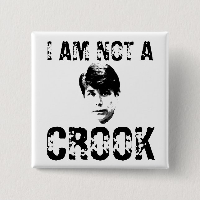 I AM NOT A CROOK 2 INCH SQUARE BUTTON (Front)