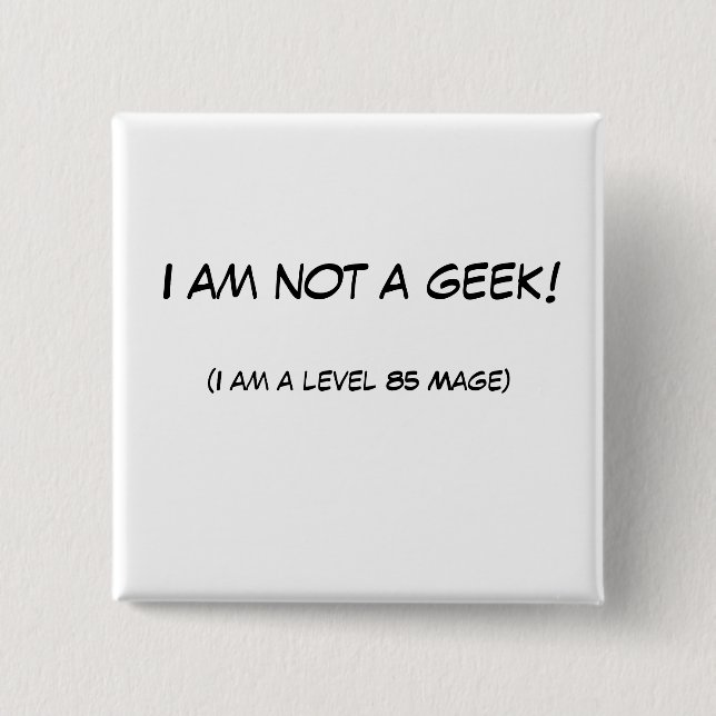 I am not a geek! 2 inch square button (Front)