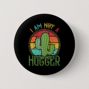 I Am Not A Hugger Funny Vintage Cactus 2 Inch Round Button