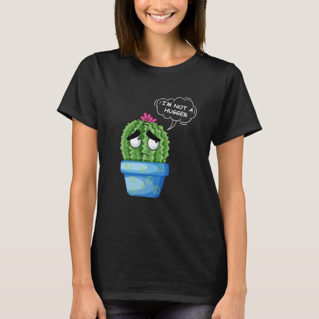 I am Not A Hugger Tee Sad Cactus in a pot Sarcasti (Front)