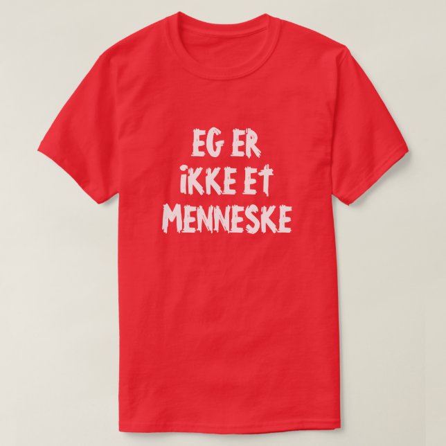 I am not a human in Norwegian red T-Shirt (Design Front)