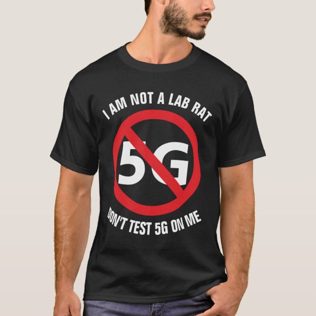 I am not a lab rat, Don't test 5G on me T-shirt (Front)