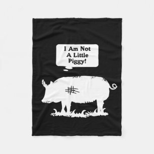 I Am Not A Little Piggy! Fleece Blanket