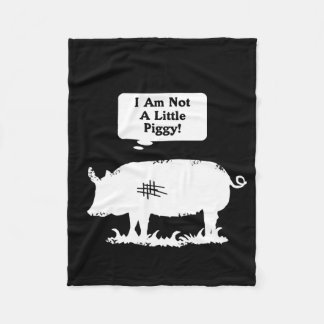 I Am Not A Little Piggy! Fleece Blanket