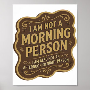 I AM NOT A MORNING PERSON I AM ALSO NOT AN AFTE v3 Poster