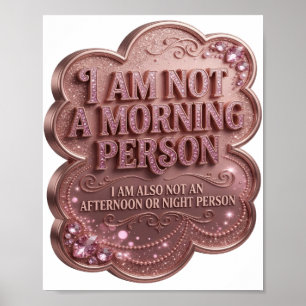 I AM NOT A MORNING PERSON I AM ALSO NOT AN AFTE v3 Poster