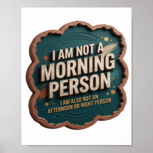 I AM NOT A MORNING PERSON I AM ALSO NOT AN AFTE v9 Poster