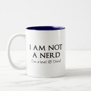 I am not a nerd, I'm a level 85 Druid Two-Tone Coffee Mug