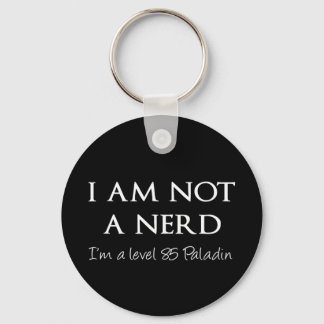 I am not a nerd, I'm a level 85 Paladin Keychain