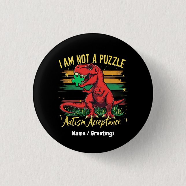 I Am Not a Puzzle Embracing Autism Acceptance  1 Inch Round Button (Front)