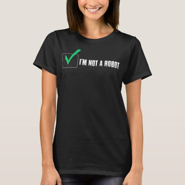 I AM NOT A ROBOT COOKIE NERD CAPTCHA BOT LOGIN T-Shirt (Front)