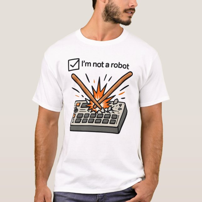 I am not a robot ( DRUMMER ) T-Shirt (Front)