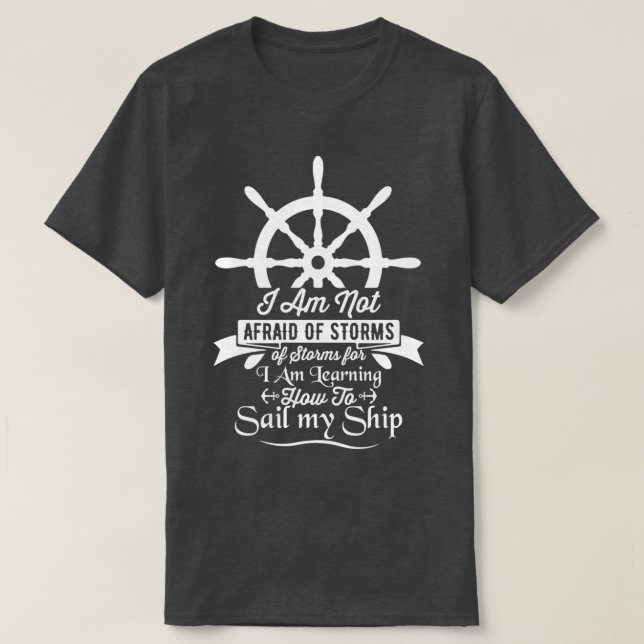 I am not afraid of storms T-Shirt (Design Front)