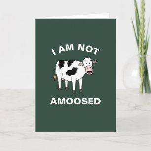 I Am Not Amoosed Funny Farming Animal Cow Pun Card