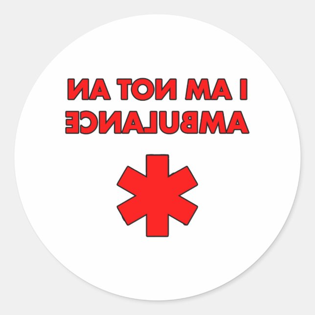 i am not an ambulance classic round sticker (Front)