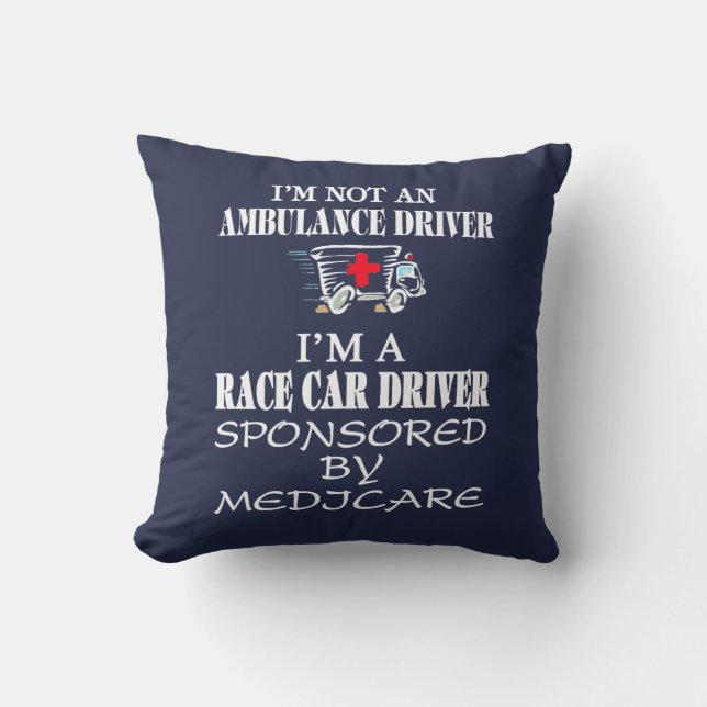 I am not an ambulance driver throw pillow (Front)
