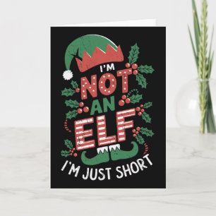 I Am Not An Elf Just Short I'm Not An Elf Christma Card