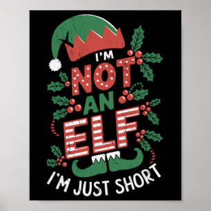 I Am Not An Elf Just Short I'm Not An Elf Christma Poster