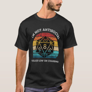 I am Not Antisocial I Rolled Low on Charisma Vinta T-Shirt