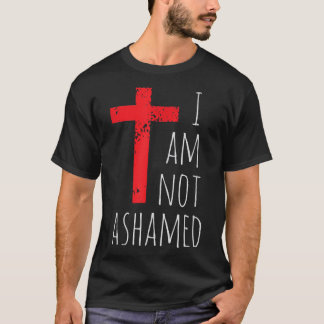 I am not ashamed - Big Red Cross - Gospel Christia T-Shirt