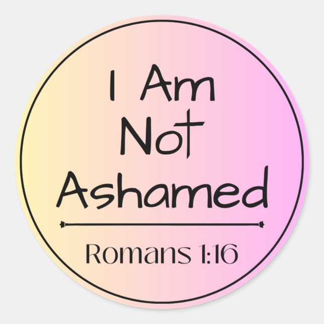 I Am Not Ashamed Classic Round Sticker (Front)