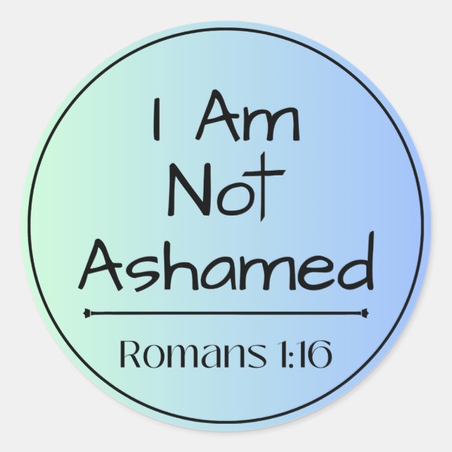 I Am Not Ashamed Classic Round Sticker (Front)