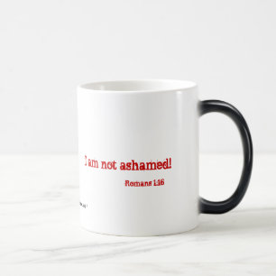 I am not ashamed magic mug