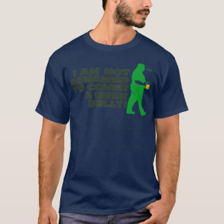 I am not ashamed of my beer belly 5 T-Shirt