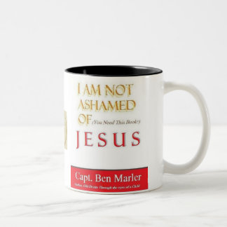 I AM NOT ASHAMED OF (You Need This Book) JESUS MUG