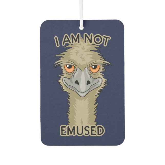 I Am Not Emused Funny Emu Pun Air Freshener (Front)