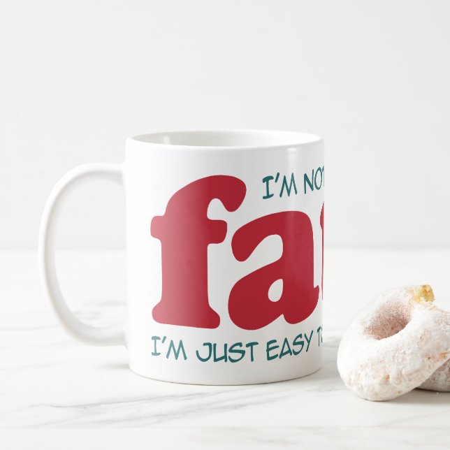 I am not fat coffee mug (With Donut)