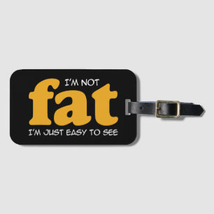 I am not fat luggage tag