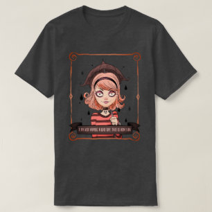 I Am Not Having A Bad Day T-Shirt