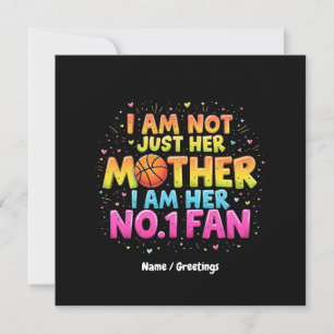 I Am Not Just Her Mother, I Am Her No. 1 Fan  Invitation