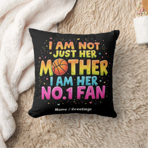 I Am Not Just Her Mother, I Am Her No. 1 Fan Throw Pillow