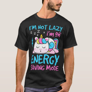 I Am Not Lazy I m On Energy Saving Mode Kids Unic T-Shirt
